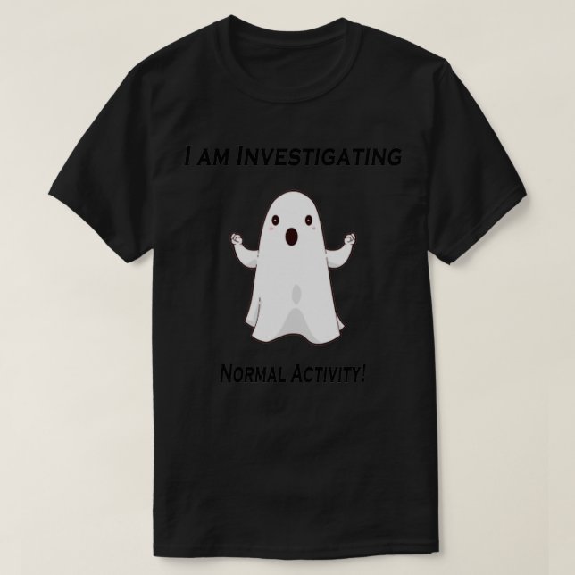 Ghost undersöker skrämmande normal aktivitet t shirt (Design framsida)