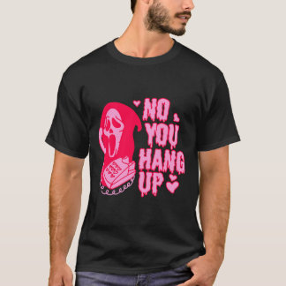 Ghostface No you hangValentines - ROSA RED T Shirt