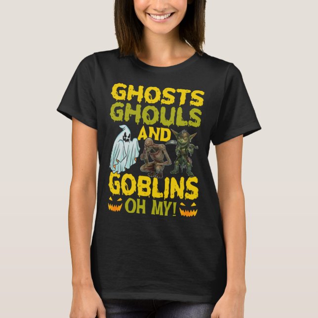Ghosts Ghouls And Goblins Oh My  Halloween T Shirt (Framsida)