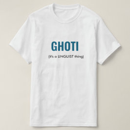 GHOTI Linguist Funny T Shirt