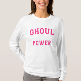 Ghoul Power T Shirt