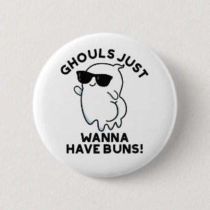 Ghouls vill bara ha Buns Funny Ghost Pun Knapp