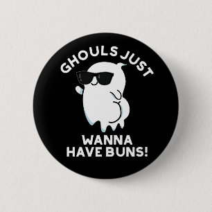 Ghouls vill bara ha Buns Ghost Pun Mörk BG Knapp
