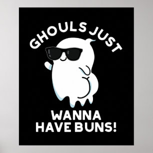 Ghouls vill bara ha Buns Ghost Pun Mörk BG Poster