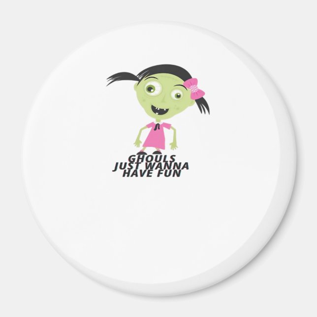 Ghouls vill bara ha en Roligt-notering Magnet (Framsidan)