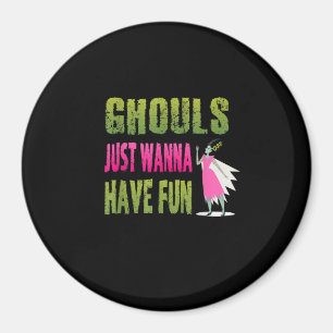 Ghouls vill bara ha en Roligt-offert - Halloween H Magnet