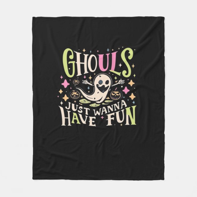 Ghouls vill bara ha en Roligt som är trovärdig. Fleecefilt (Framsidan)