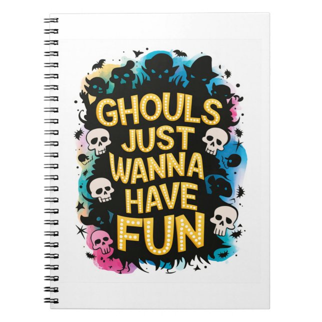 Ghouls vill bara ha Roligt Anteckningsbok (Framsidan)