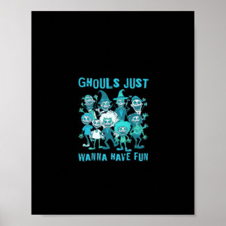 Ghouls vill bara ha Roligt - dekorritoriell grafik Poster