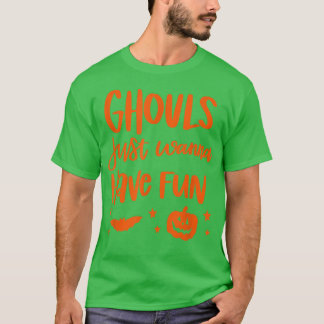 Ghouls vill bara ha Roligt Halloween 744 T Shirt