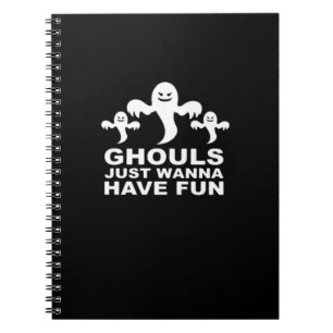 Ghouls vill bara ha Roligt Halloween. Anteckningsbok