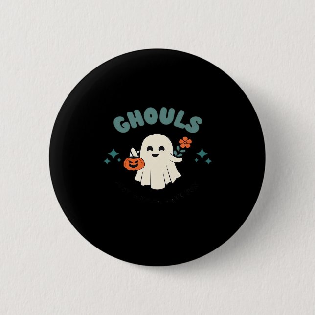 Ghouls vill bara ha Roligt Halloween Art Funny Quo Knapp (Framsida)