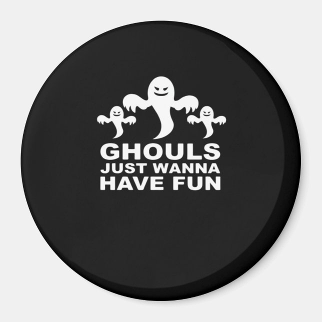 Ghouls vill bara ha Roligt Halloween. Magnet (Framsidan)