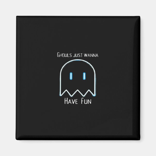 Ghouls vill bara ha Roligt - Halloween-säsongen Magnet (Framsidan)