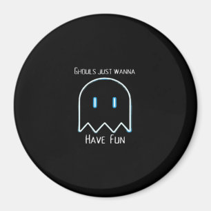 Ghouls vill bara ha Roligt - Halloween-säsongen Magnet