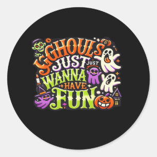 Ghouls vill bara ha Roligt Halloween - Spooky Subl Runt Klistermärke