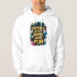 Ghouls vill bara ha Roligt Hoodie