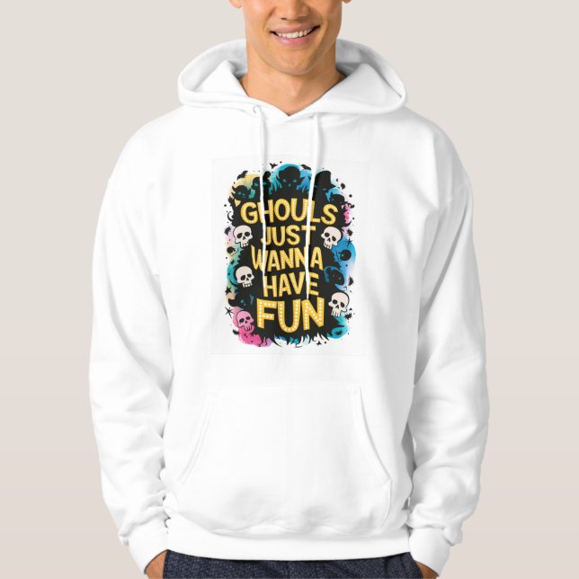 Ghouls vill bara ha Roligt Hoodie (Framsida)