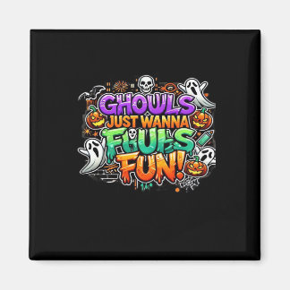 Ghouls vill bara ha Roligt - höstbloss Magnet