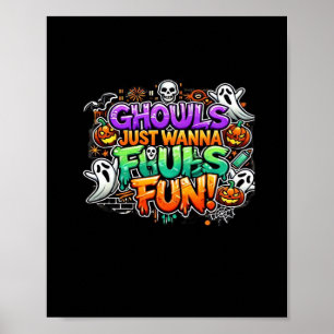 Ghouls vill bara ha Roligt - höstbloss Poster