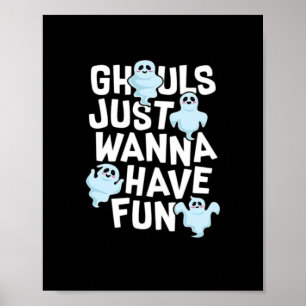 Ghouls vill bara ha Roligt och minnesdesign Poster