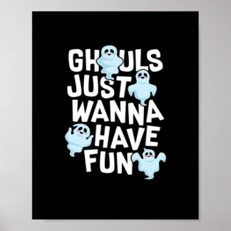 Ghouls vill bara ha Roligt och minnesdesign Poster