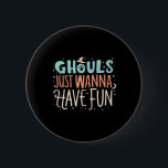 Ghouls vill bara ha Roligt Sloth Vibes Knapp<br><div class="desc">Laid-back sloth-vibes träffar scoky humor i den här lekande Halloween-slogan.</div>