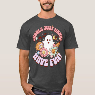 Ghouls vill bara ha Roligt T Shirt
