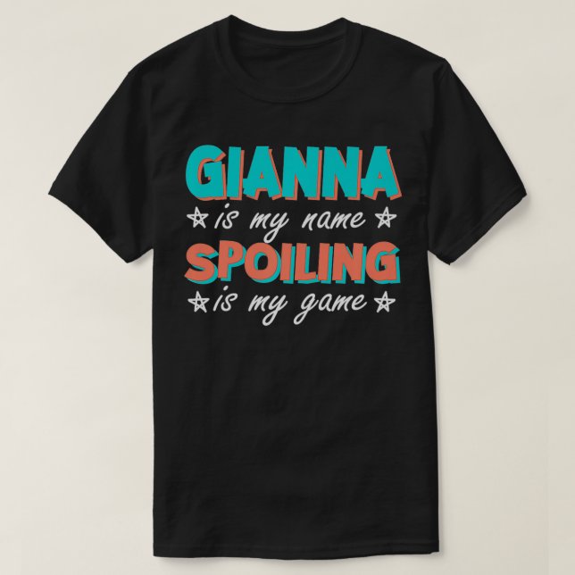Gianna är min Namn Personlig Nickname Anpassningsb T Shirt (Design framsida)