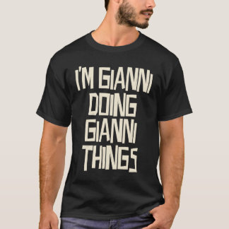Gianni gör Gianni sak T Shirt