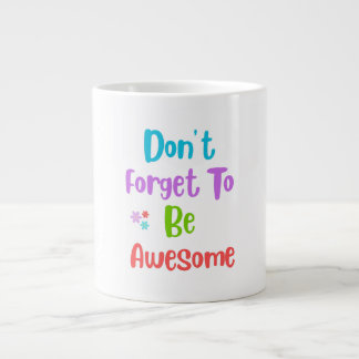 Giant coffee mug with colorful quote jumbo mugg