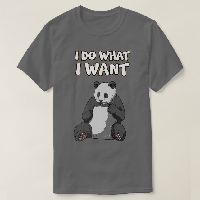 Giant Panda Bear - Pandas Pandabear I Do What I Wa T Shirt (Design framsida)