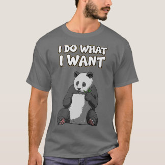 Giant Panda Bear - Pandas Pandabear I Do What I Wa T Shirt
