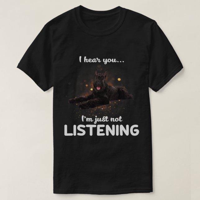 Giant Schnauzer Hund, jag hör att du inte lyssnar T Shirt (Design framsida)