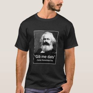 Gib mig Dats lite hemlös kille T Shirt