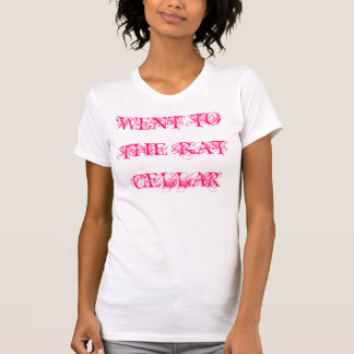 GICK TILL RÅTTAKÄLLARE T-SHIRT