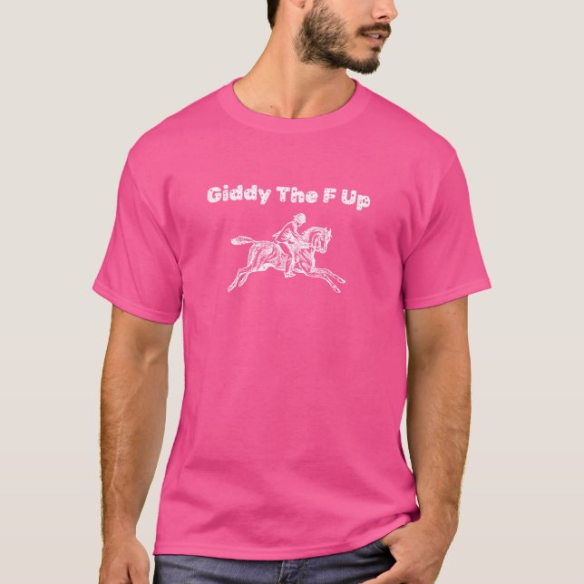 Giddy F up T Shirt (Framsida)