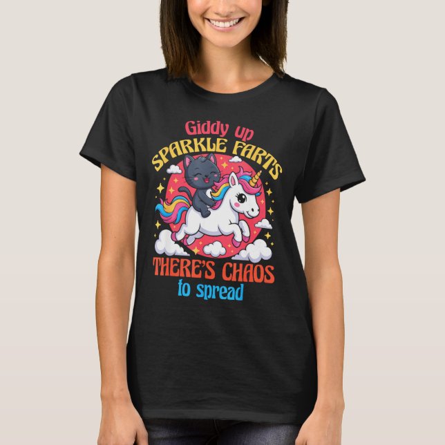 Giddy Up Sparkle Farts There's Chaos To Spread Cut T Shirt (Framsida)