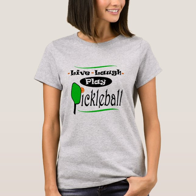Gif-spelare i Live Laugh Play Pickleball Pickle bo T Shirt (Framsida)