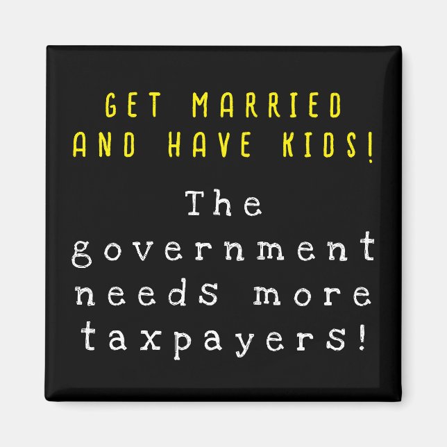 Gift dig med barn - behöver skattebetalare magnet (Framsidan)