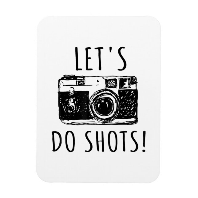 Gift för fotograf Lets Lets Do ShoTS Magnet (Vertikal)