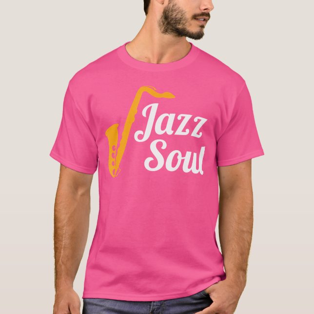 Gift för saxofonist "Jazz Soul" Jazz Music Älskare T Shirt (Framsida)