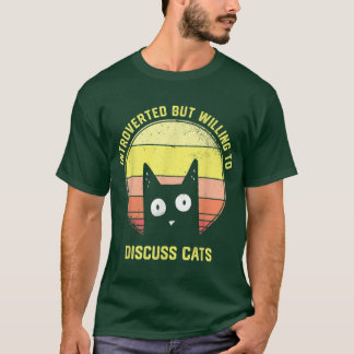 Gift Introverted But Willingo Discuss Cats Vintage T Shirt