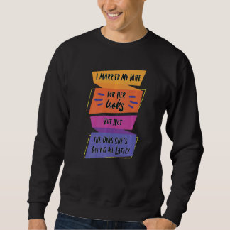 Gift min fru med hennes utseende men Sarcastic Say Lång Ärmad Tröja