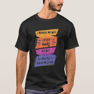 Gift min fru med hennes utseende men Sarcastic Say T Shirt
