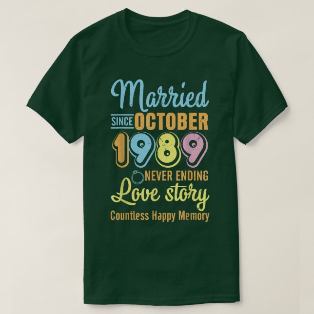 Gift sedan oktober 1989 Sluta aldrig Kärlek Story  T Shirt (Design framsida)