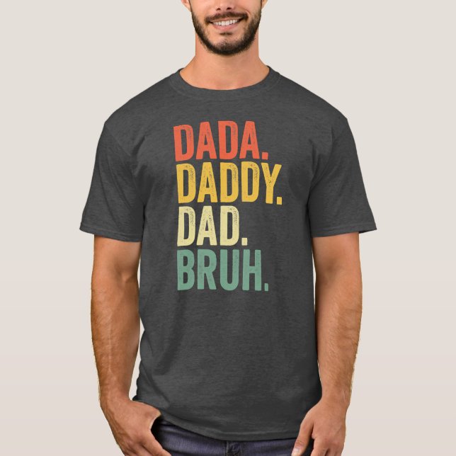 Gifts Fars dag Dada pappa Pappa Bruh  T Shirt (Framsida)