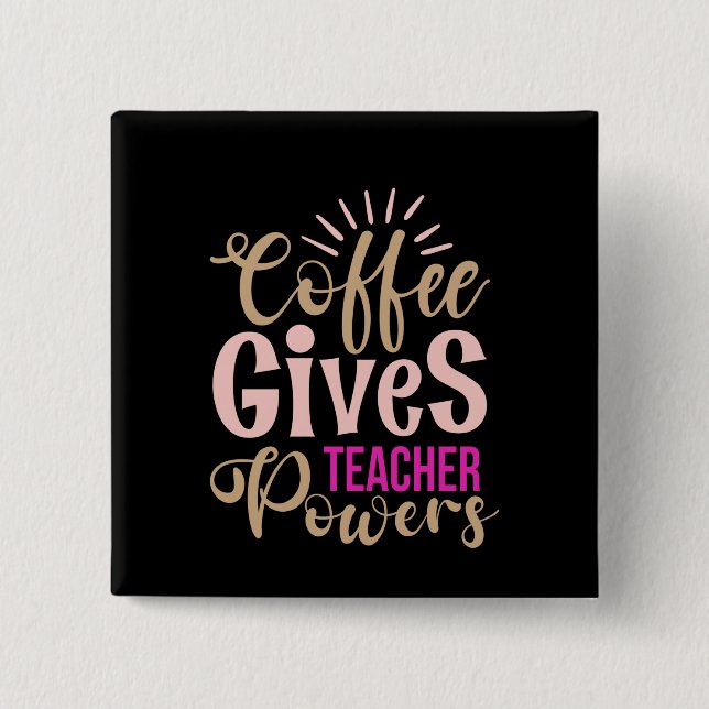 Gifts Teacher | Coffee Ge Teacher Powers Knapp (Framsida)