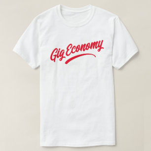 Gig Economy T-Shirt