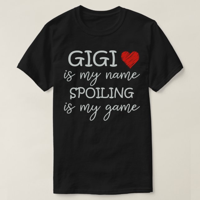 Gigi är min Namn-spill är min mormor. T Shirt (Design framsida)